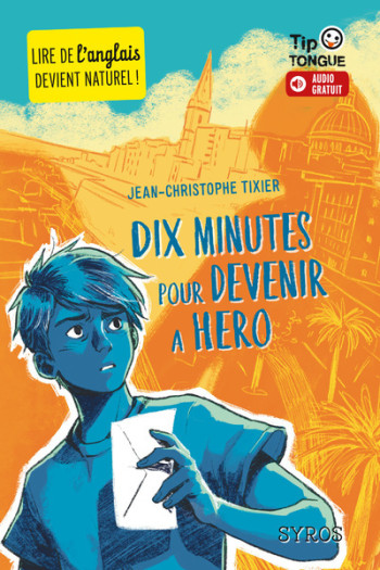 Dix minutes pour héro - Jean-Christophe Tixier - SYROS JEUNESSE