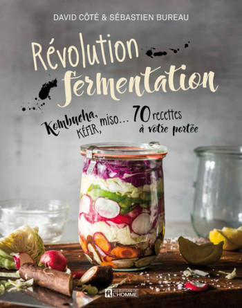 Révolution fermentation - David Côté - DE L HOMME