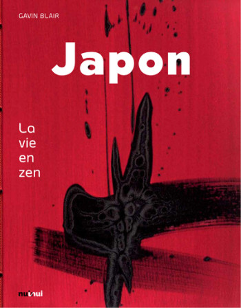 Japon - La vie en zen - Gavin Blair - NUINUI