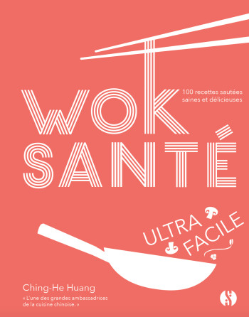 Wok santé ultra-facile - Ching-He Huang - SYNCHRONIQUE