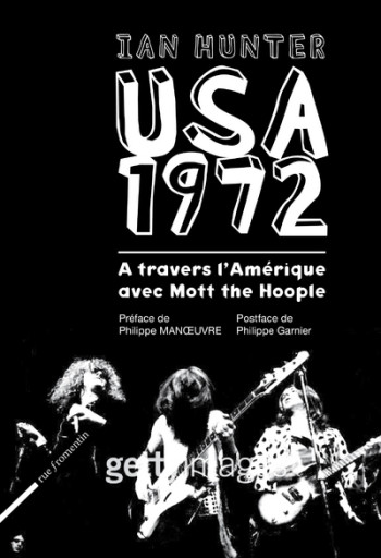 USA 1972 - À travers l'Amérique avec Mott the Hoople - Ian Hunter - RUE FROMENTIN