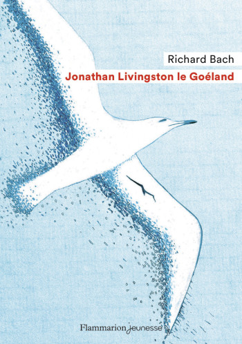 Jonathan Livingston le Goéland - Richard Bach - FLAM JEUNESSE