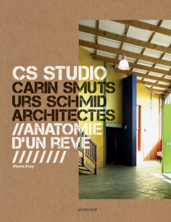 CS Studio. Carin Smuts, Urs Schmid architectes - Pierre Frey - ACTES SUD