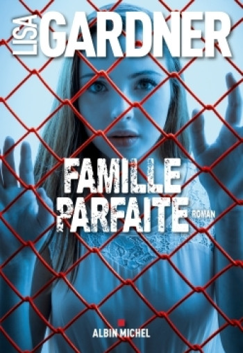 Famille parfaite - Lisa Gardner - ALBIN MICHEL