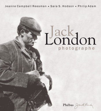 JACK LONDON PHOTOGRAPHE - Philip Adam - PHEBUS