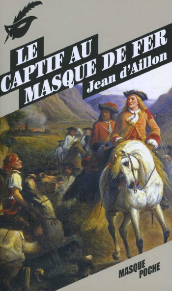 Le captif au masque de fer - Jean Aillon - ED DU MASQUE