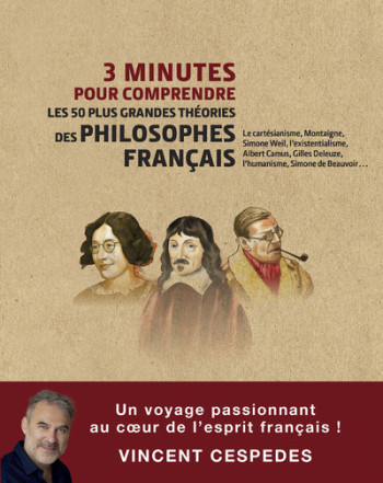 3 minutes pour comprendre les 50 plus grandes théories des philosophes français - Vincent Cespedes - COURRIER LIVRE