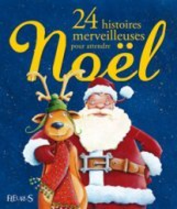 24 histoires merveilleuses pour attendre Noël -  Collectif - FLEURUS