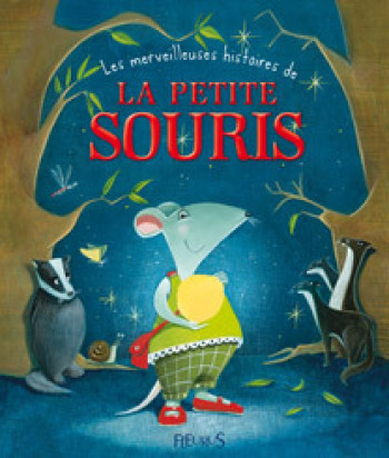 Les merveilleuses histoires de la petite souris -  Collectif - FLEURUS