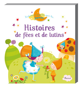 HISTOIRES DE FEES ET DE LUTINS -  Collectif - FLEURUS