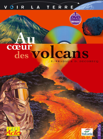 Au coeur des volcans - Evelyne Pradal - FLEURUS