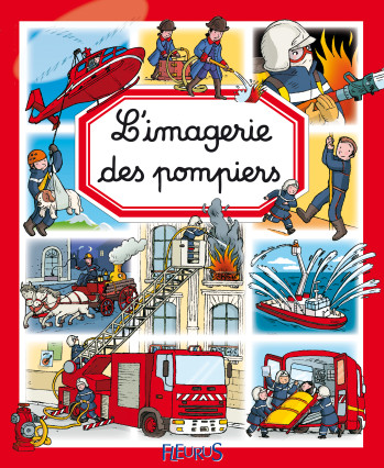 LES POMPIERS - Marie-Laure Bouet - FLEURUS