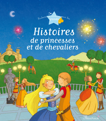 Histoires de princesses et de chevaliers - Sophie De Mullenheim - FLEURUS