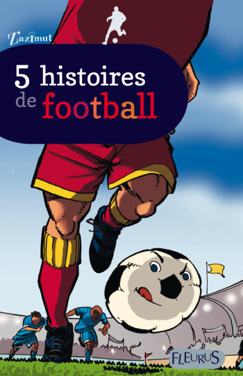 5 histoires de football -  Collectif - FLEURUS