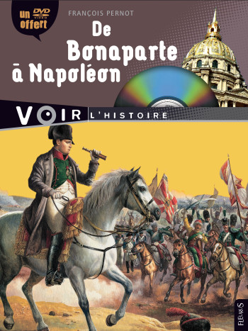 De Bonaparte à Napoléon - François Pernot - FLEURUS