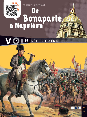 DE BONAPARTE A NAPOLEAON - AVEC VIDEO EN LIGNE - François Pernot - FLEURUS