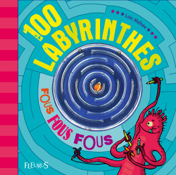 LABYRINTHES FOUS - Loïc Méhée - FLEURUS