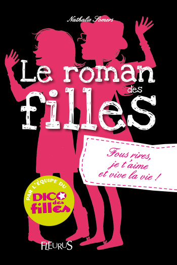 Romans des filles - Tome 6 - Fous rires, je t'aime et vive la vie ! - Nathalie Somers - FLEURUS