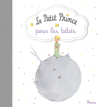 Le Petit Prince pour les bébés - version luxe -  D'après Antoine de Saint-Exupéry - FLEURUS