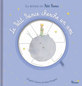 Le Petit Prince cherche un ami -  D'après Antoine de Saint-Exupéry - FLEURUS