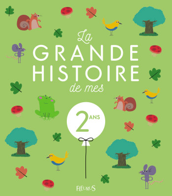 LA GRANDE HISTOIRE DE MES 2 ANS F - NE - Sophie Maraval Hutin - FLEURUS