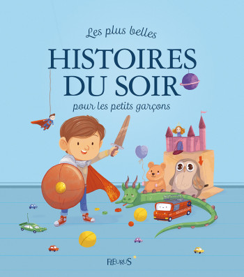 Les plus belles histoires du soir pour les petits garçons -  Collectif - FLEURUS