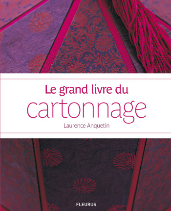 Le grand livre du cartonnage - Laurence Anquetin - MANGO