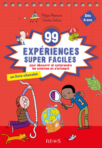 99 expériences super faciles - Philippe NESSMANN - FLEURUS