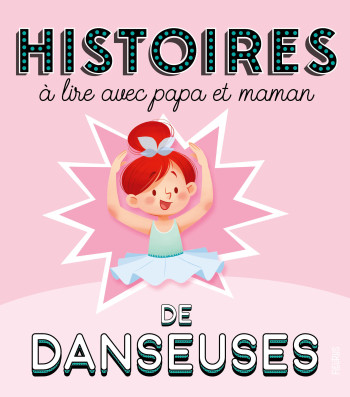 Histoires à lire avec papa et maman - Les danseuses - Olivier Dupin - FLEURUS