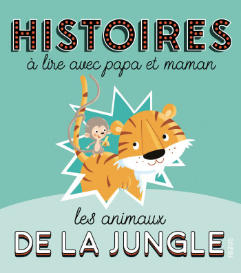 Histoires à lire avec papa et maman - Les animaux de la jungle - André Jeanne - FLEURUS