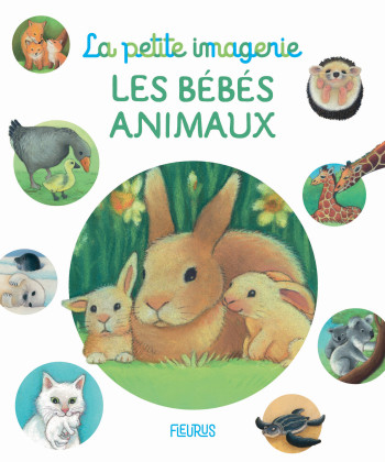 Les bébés animaux - Hélène Grimault - FLEURUS