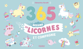 365 dessins de licornes et compagnie ! - Clémentine Dérodit - FLEURUS