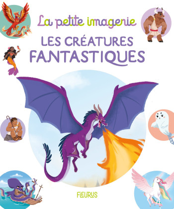 Les créatures fantastiques - Laureen Bouyssou - FLEURUS