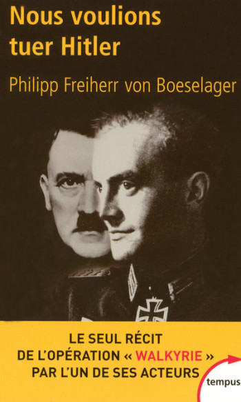 Nous voulions tuer Hitler - Philipp Freiherr von Boeselager - TEMPUS PERRIN