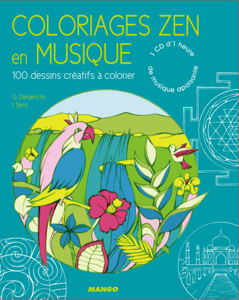 Coloriages zen en musique - Gilles Diederichs - MANGO