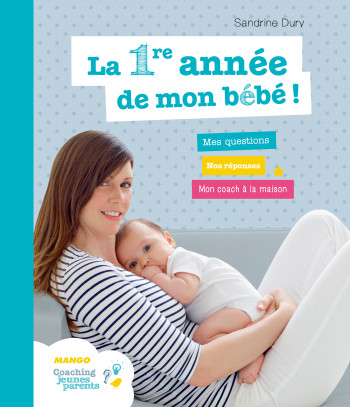 La première année de mon bébé - Sandrine Dury - MANGO