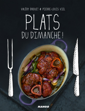 Plats du dimanche ! - Valery Drouet - MANGO