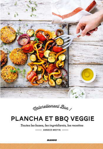 Plancha et BBQ veggie - Anne-Cécile Bretin - MANGO