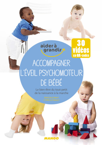 Accompagner l'éveil psychomoteur de bébé - Pascale Pavy - MANGO