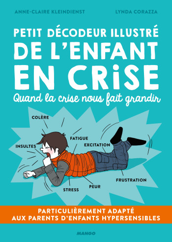 Petit décodeur illustré de l'enfant en crise - Anne-Claire Kleindienst - MANGO