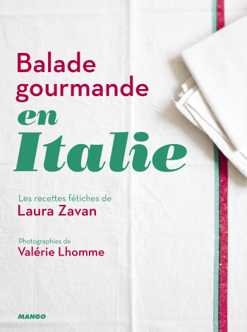 Balade gourmande en Italie - Laura Zavan - MANGO