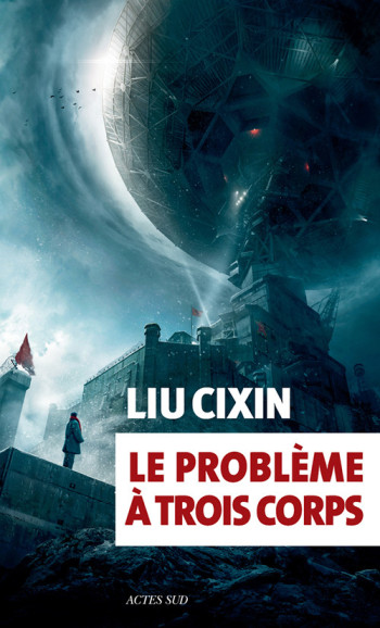 Le problème à trois corps - Cixin Liu - ACTES SUD