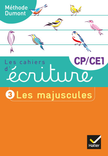 Les cahiers d'écriture CP-CE1 Éd. 2019 - Cahier n° 3 LES MAJUSCULES - Danièle Dumont - HATIER