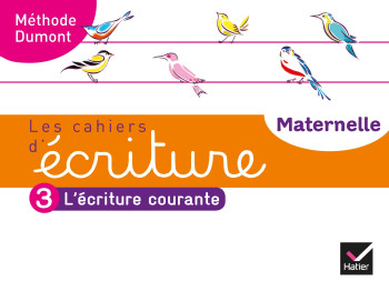 Les cahiers d'écriture - Maternelle GS Éd. 2020 - Cahier n°3 : L'écriture courante - Danièle Dumont - HATIER