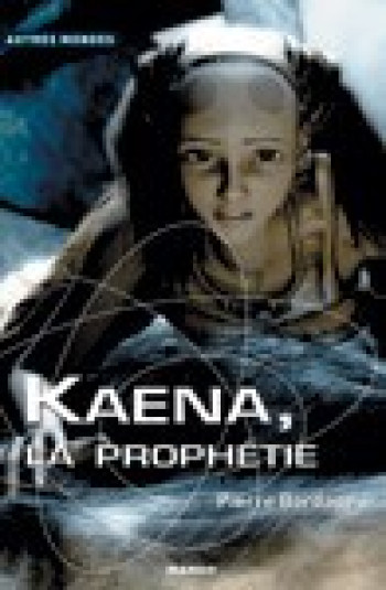 KAENA, LA PROPHETIE - Pierre Bordage - MANGO