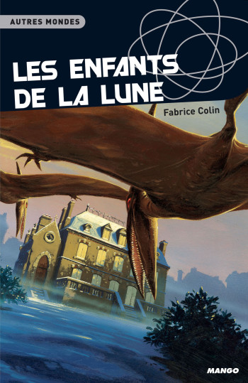 Les enfants de la lune - Fabrice Colin - MANGO