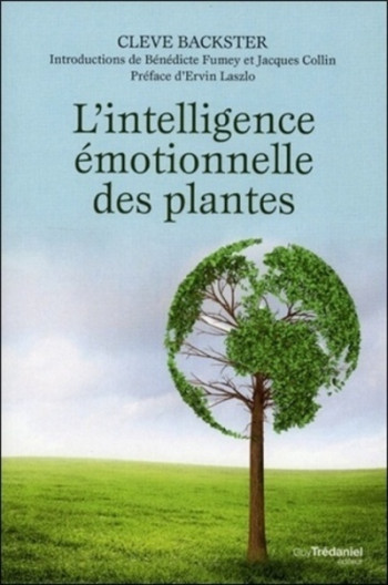 L'intelligence émotionnelle des plantes - Cleve Backster - TREDANIEL