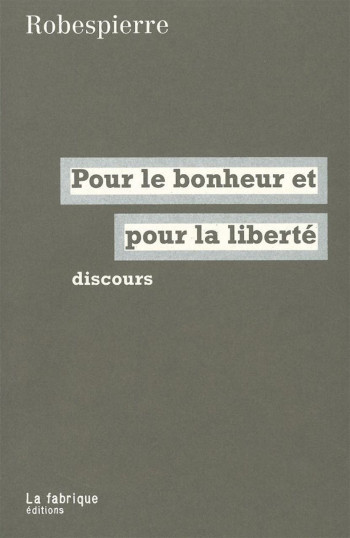 Pour le bonheur et pour la liberté -  ROBESPIERRE - FABRIQUE