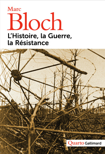 L'Histoire, la Guerre, la Résistance - Marc Bloch - GALLIMARD