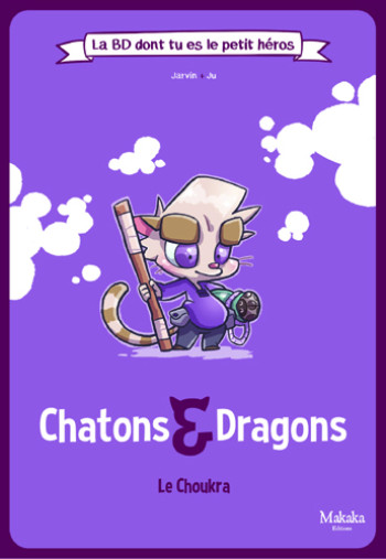 Chatons et Dragons Le Choukra -  Jarvin - MAKAKA